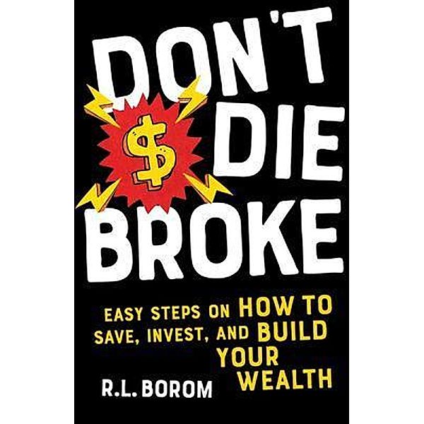 Don't Die Broke, R. L. Borom