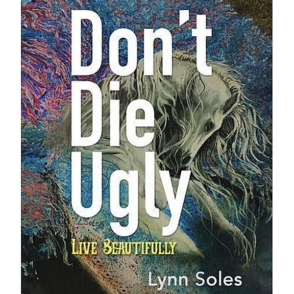 Don't Die Ugly, Lynn Soles
