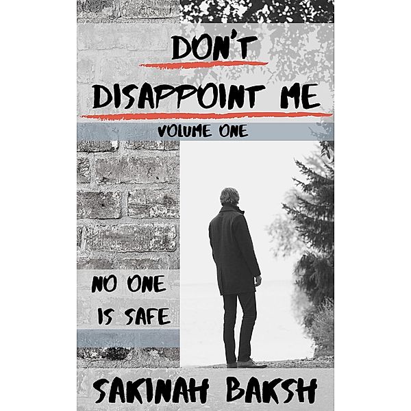 Don't Disappoint Me: Volume One / Don't Disappoint Me, Sakinah Baksh