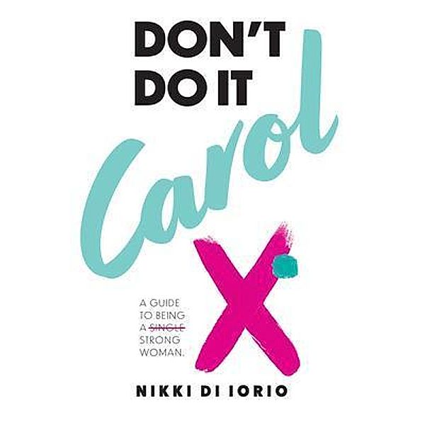 Don't Do It Carol, Nikki Di Iorio