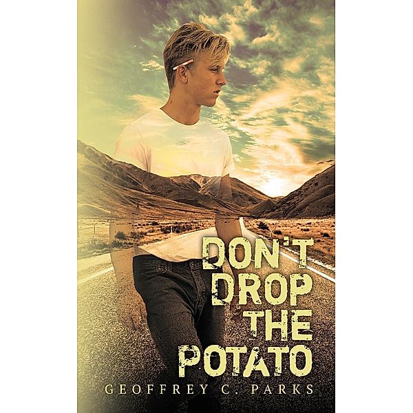 Don't Drop The Potato / geoffrey c parks, Parks C. Geoffrey