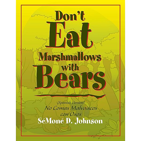 Don't Eat Marshmallows with Bears, SéMoné D. Johnson