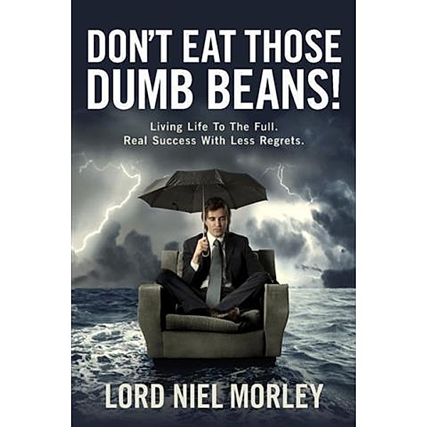 Don't Eat Those Dumb Beans!, Lord Niel Morley