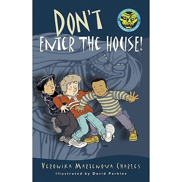 Don't Enter the House! / Easy-to-Read Spooky Tales, Veronika Martenova Charles