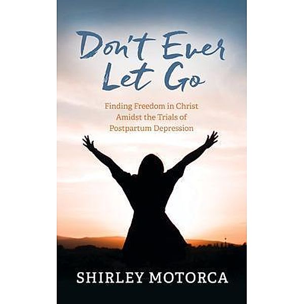 Don't Ever Let Go, Shirley Motorca