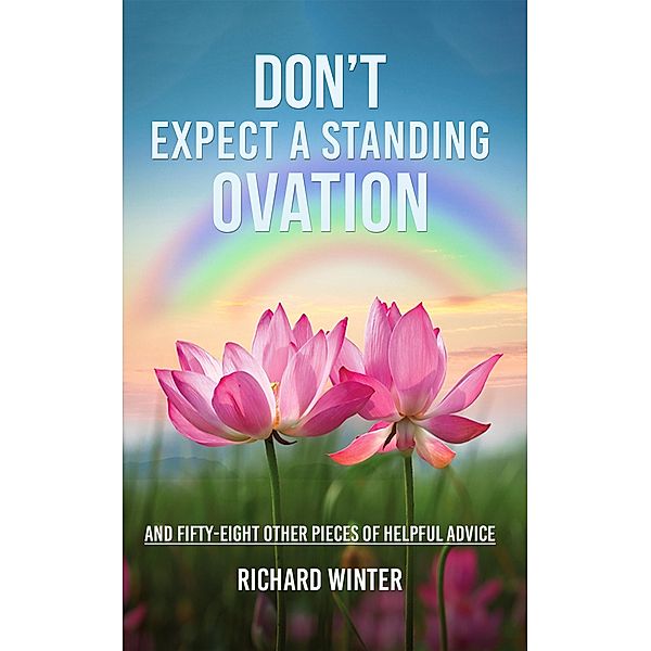 Don't Expect a Standing Ovation / Austin Macauley Publishers Ltd, Richard Winter