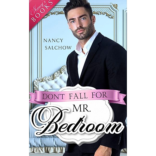 Don't fall for Mr. Bedroom / Nancys Ostsee-Liebesromane Bd.38, Nancy Salchow