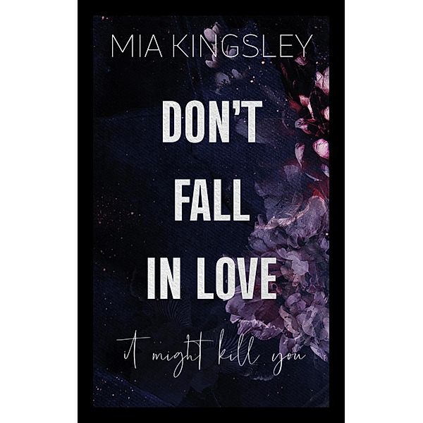 Don't Fall In Love - It Might Kill You / Protective Men Trilogy Bd.1, Mia Kingsley