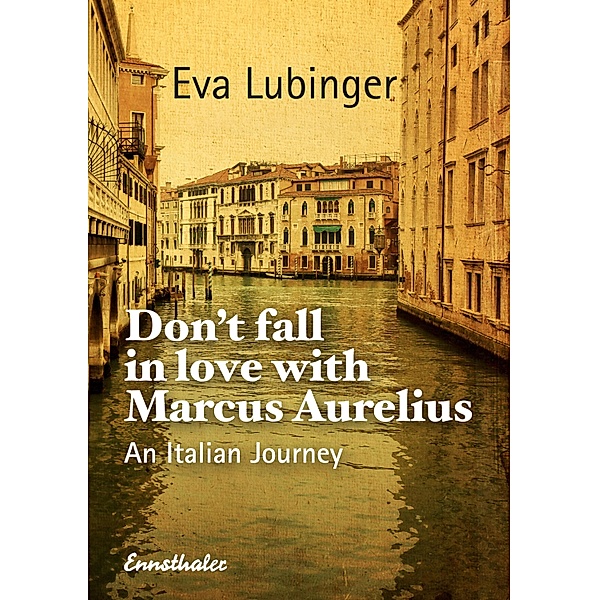 Don't Fall In Love With Marcus Aurelius, Eva Lubinger