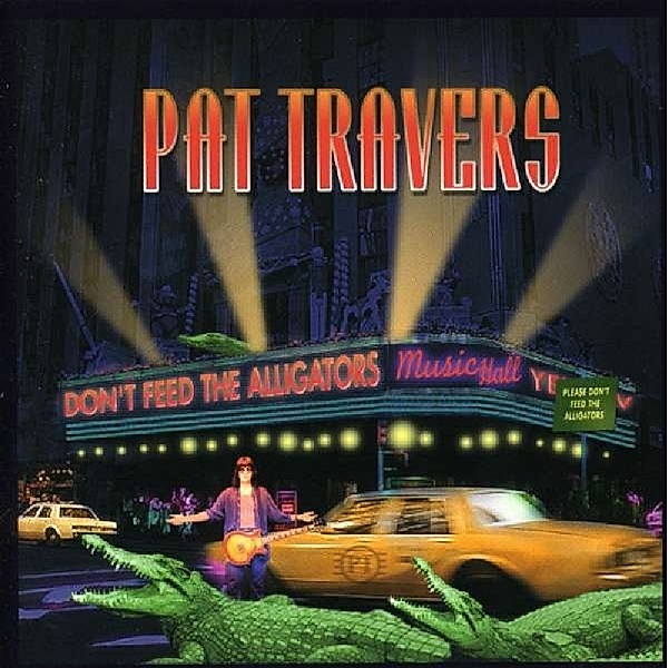 Don'T Feed The Alligator, Pat Travers