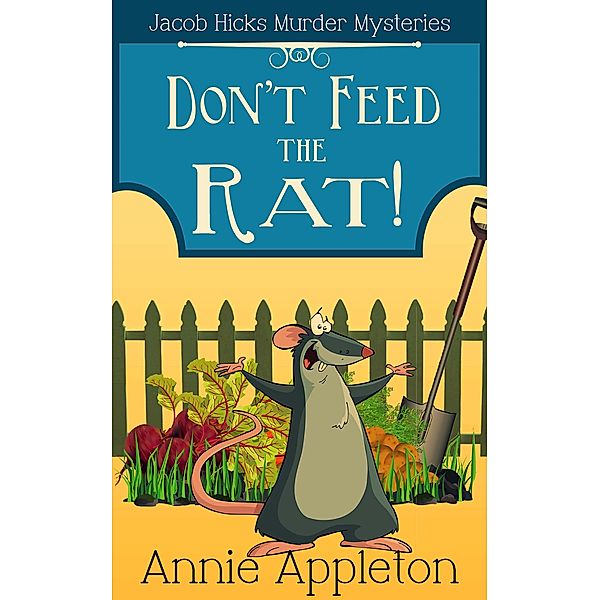 Don't Feed the Rat!, Annie Appleton