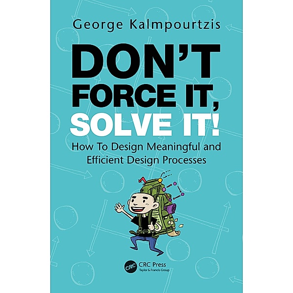 Don't Force It, Solve It!, George Kalmpourtzis