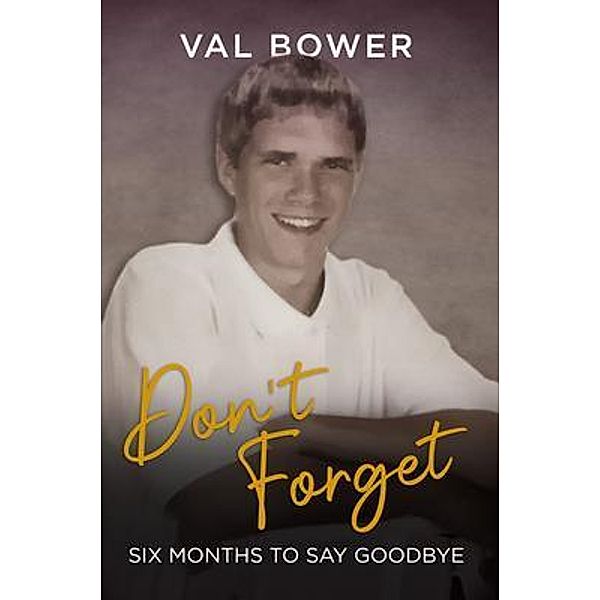 Don`t Forget, Val Bower