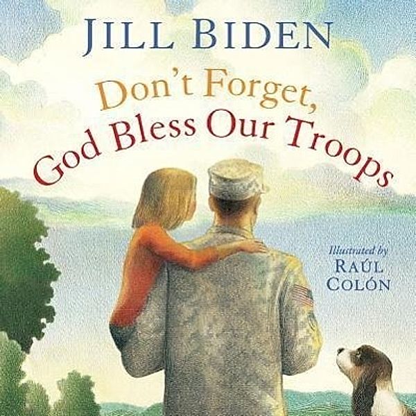 Don't Forget, God Bless Our Troops, Jill Biden, Raúl Colón