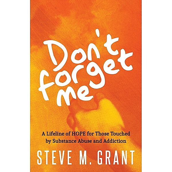 Don't Forget Me, Steve M. Grant