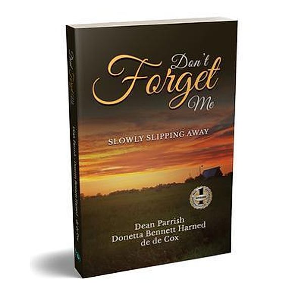 DON'T FORGET ME / BEYOND PUBLISHING, de de Cox, Dean Parrish, Donetta Bennett Harned