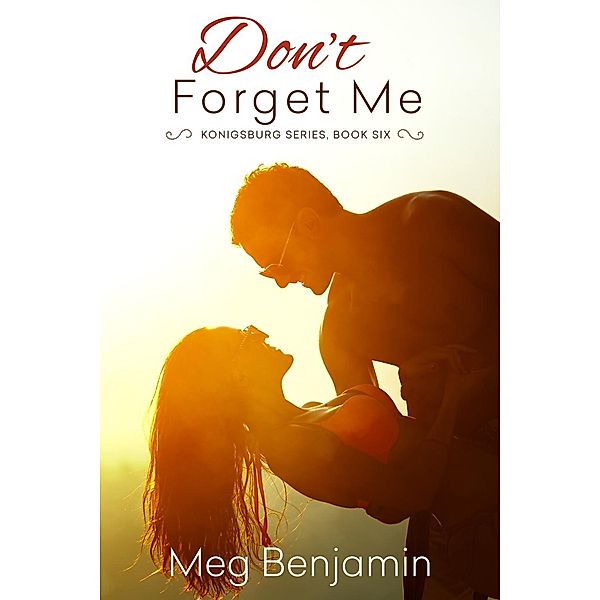 Don't Forget Me / Konigsburg Bd.6, Meg Benjamin