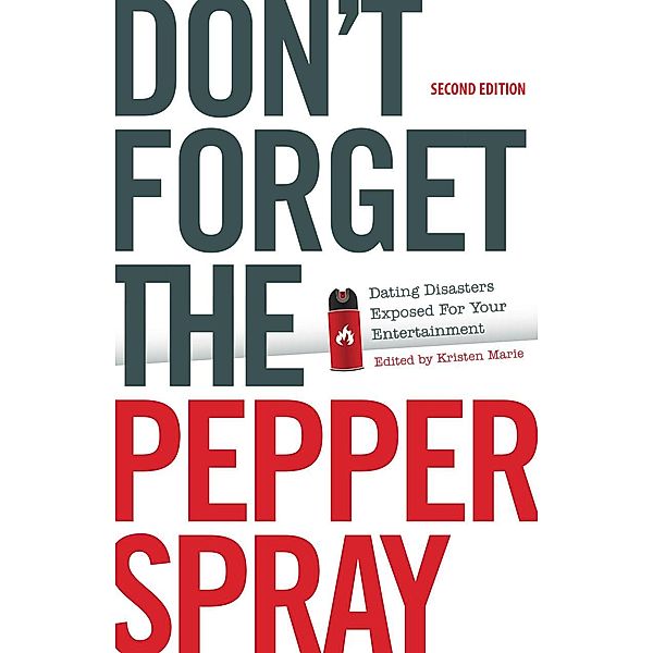 Don't Forget the Pepper Spray (Second Edition) / eBookIt.com, Kristen Marie