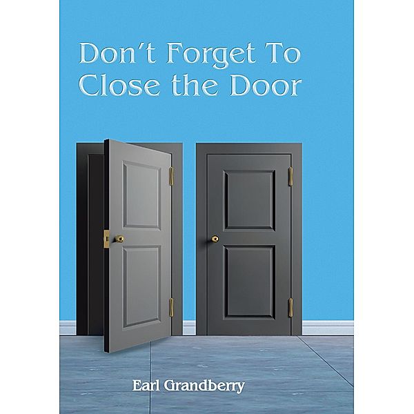 Don't Forget To Close the Door, Earl Grandberry