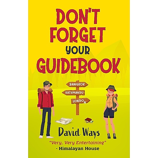 Don't Forget Your Guidebook: Bangkok, Kathmandu, London, David Ways