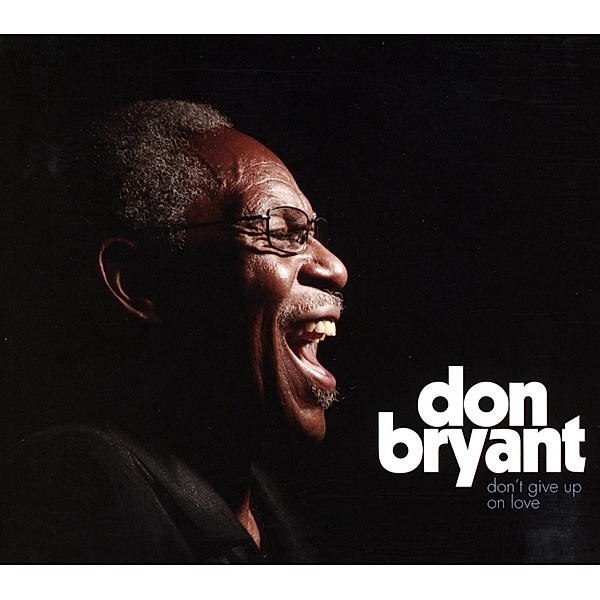 Don't Give Up On Love, Don Bryant
