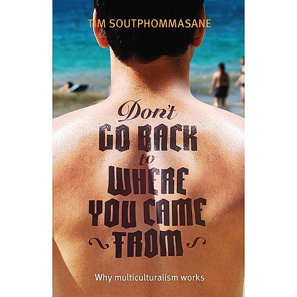 Don't Go Back to Where You Came From, Tim Soutphommasane