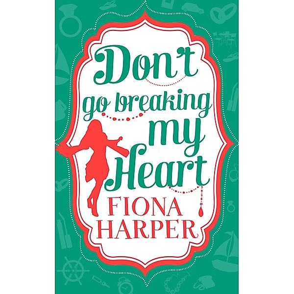Don't Go Breaking My Heart: Break Up to Make Up / Always the Best Man / HQ - New Reader eBook - Romance, Fiona Harper