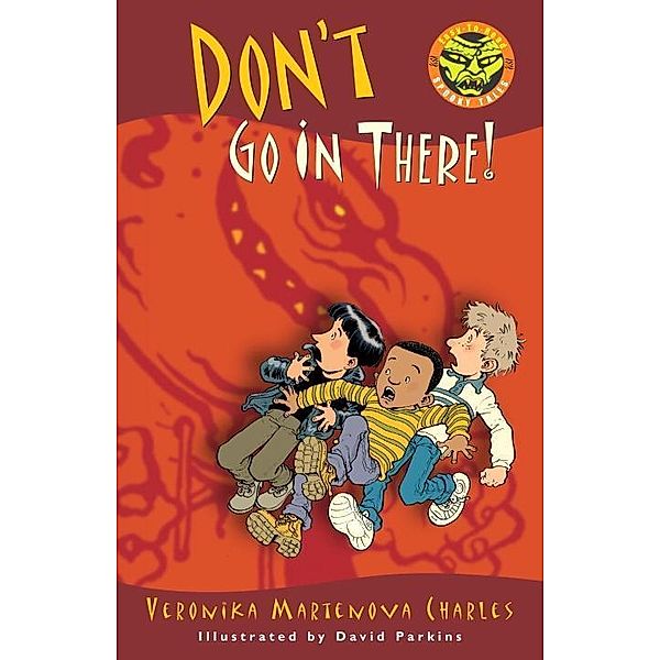 Don't Go In There! / Easy-to-Read Spooky Tales, Veronika Martenova Charles