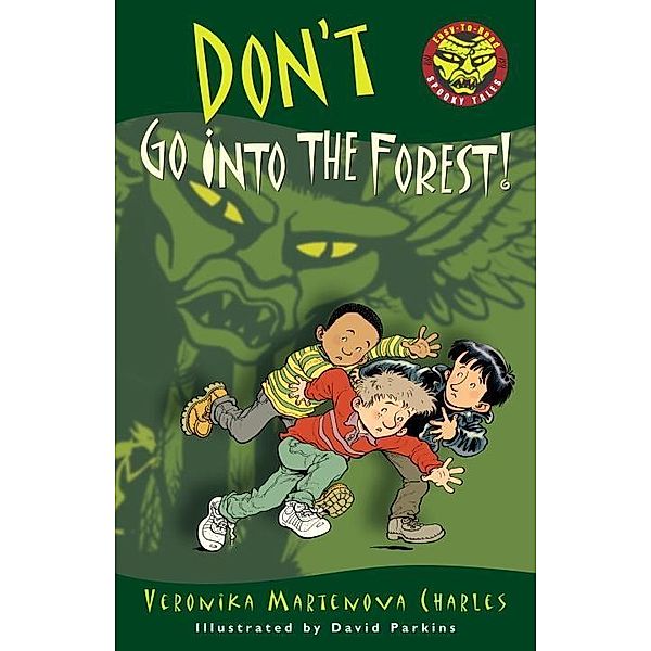 Don't Go into the Forest! / Easy-to-Read Spooky Tales, Veronika Martenova Charles