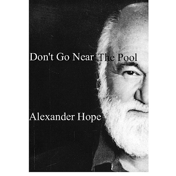 Don't Go Near The Pool / Alexander Hope, Alexander Hope