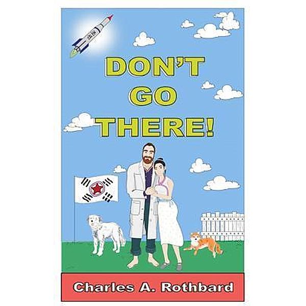 Don't Go There! / Basic Issue LLC, Charles Rothbard