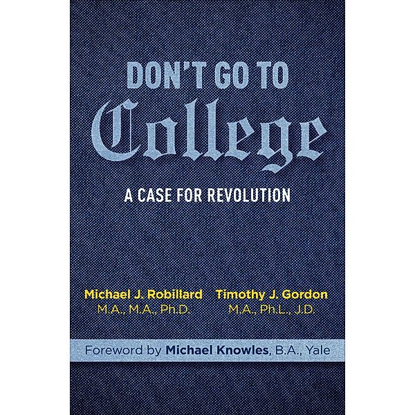 Don't Go to College, Timothy Gordon, Michael Robillard