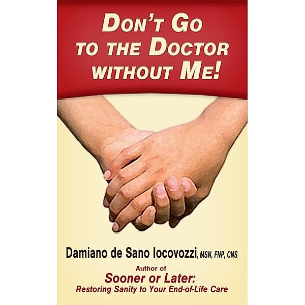 Don't Go to the Doctor without Me! / Transformation Media Books, Damiano De Sano Iocovozzi