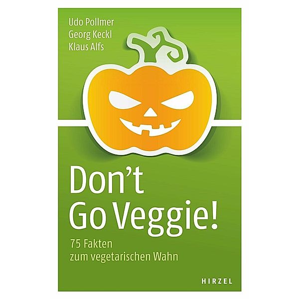 Don't Go Veggie!, Klaus Alfs, Georg Keckl, Udo Pollmer