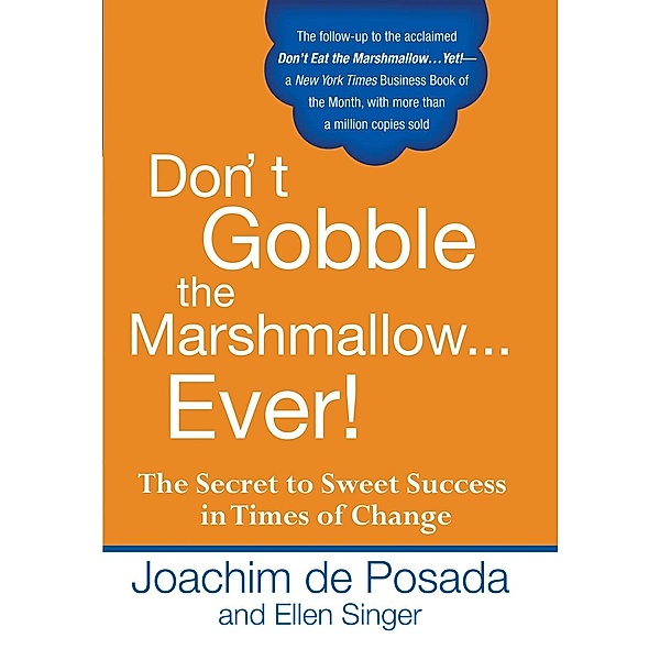 Don't Gobble the Marshmallow Ever!, Joachim De Posada, Ellen Singer