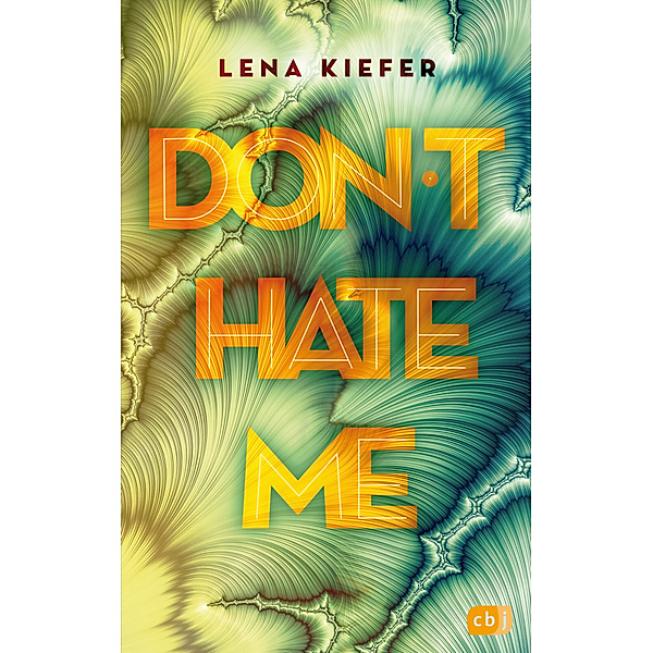 Don't hate me / Don't Love Me Bd.2, Lena Kiefer