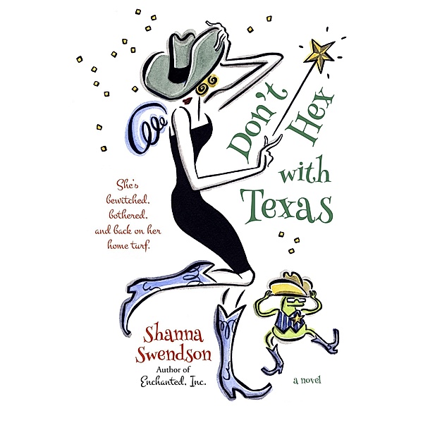 Don't Hex with Texas (Enchanted, Inc., #4) / Enchanted, Inc., Shanna Swendson