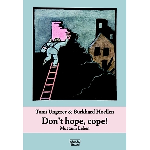 Don't hope, cope!, Tomi Ungerer, Burkhard Hoellen