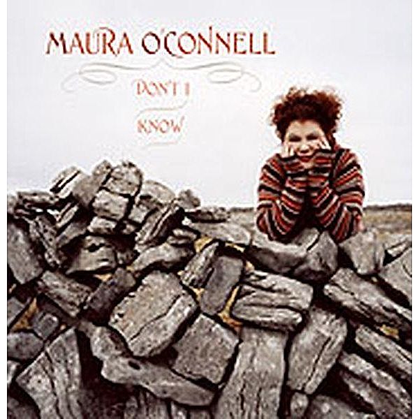 Don'T I Know, Maura O'connell