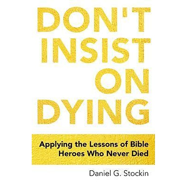 Don't Insist on Dying, Daniel Stockin