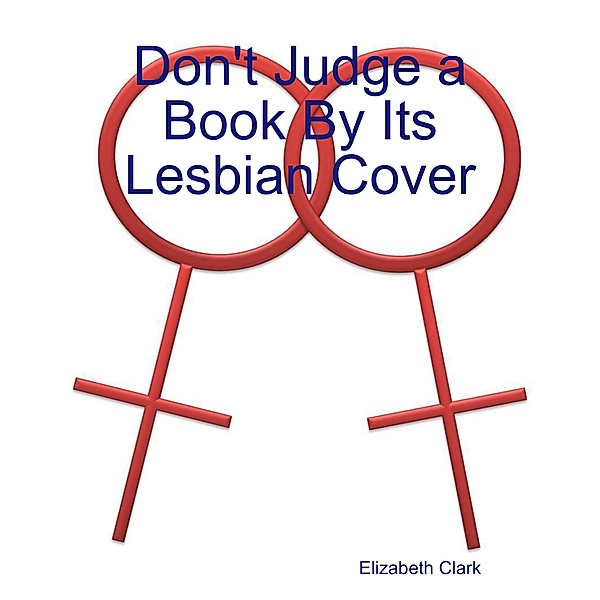 Don't Judge a Book By Its Lesbian Cover, Elizabeth Clark