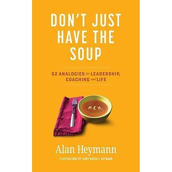 Don't Just Have the Soup / Peaceful Direction, Alan Heymann