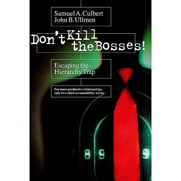 Don't Kill the Bosses!, Samuel A. Culbert, John B. Ullmen