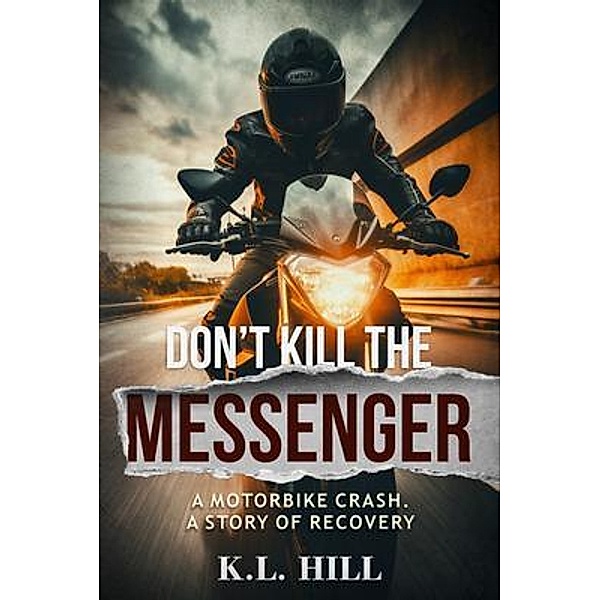 Don't Kill the Messenger, K. L. Hill