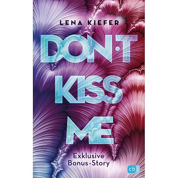 Don't KISS me / Die Don't Love Me-Reihe Bd.4, Lena Kiefer