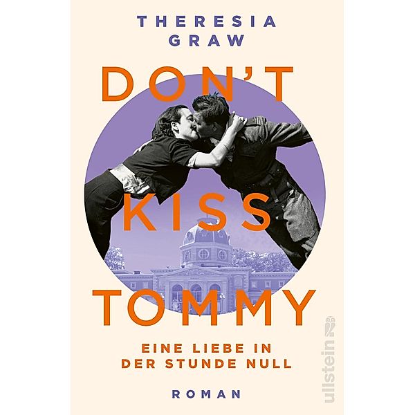 Don't kiss Tommy. Eine Liebe in der Stunde Null, Theresia Graw
