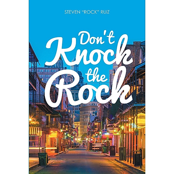 Don't Knock the Rock, Steven "Rock" Ruiz