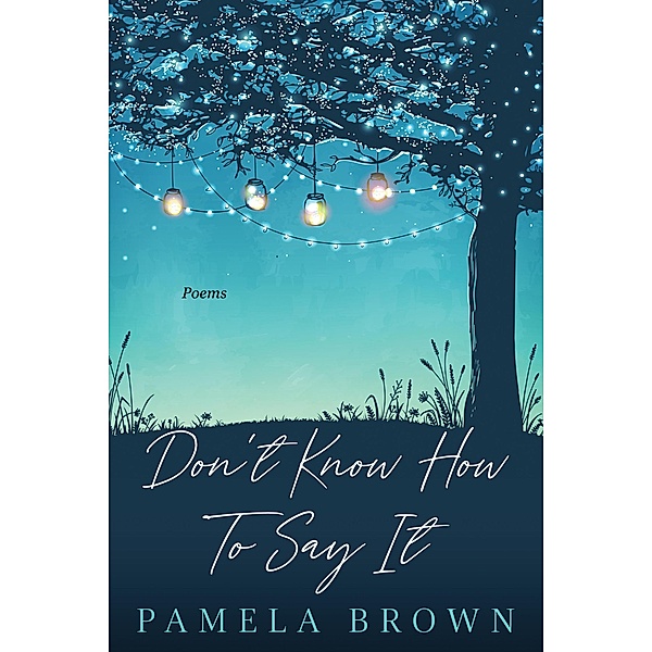 Don't Know How To Say It, Pamela Brown