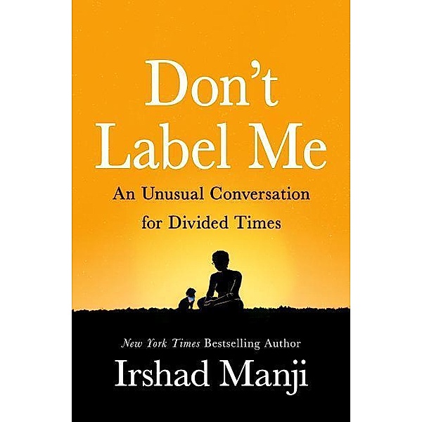 Don't Label Me, Irshad Manji