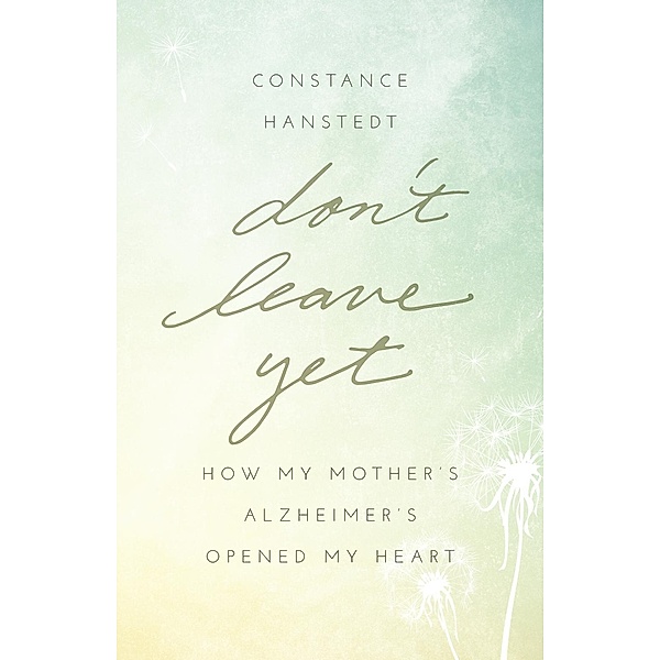Don't Leave Yet, Constance Hanstedt